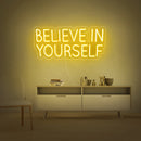 Believe In Yourself Neon Sign